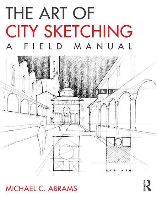 Book cover of The Art of City Sketching: A Field Manual