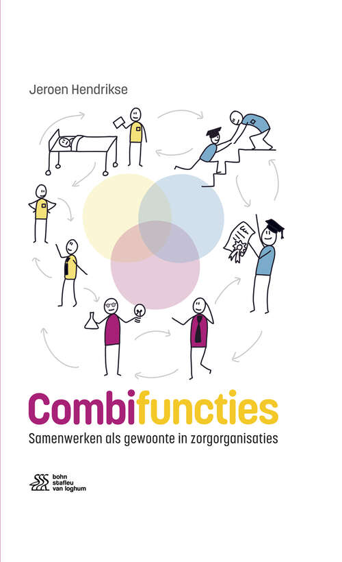 Book cover of Combifuncties: Samenwerken als gewoonte in zorgorganisaties (1st ed. 2024)