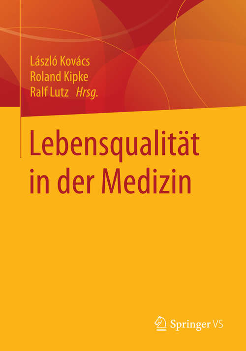 Book cover of Lebensqualität in der Medizin (1. Aufl. 2016)