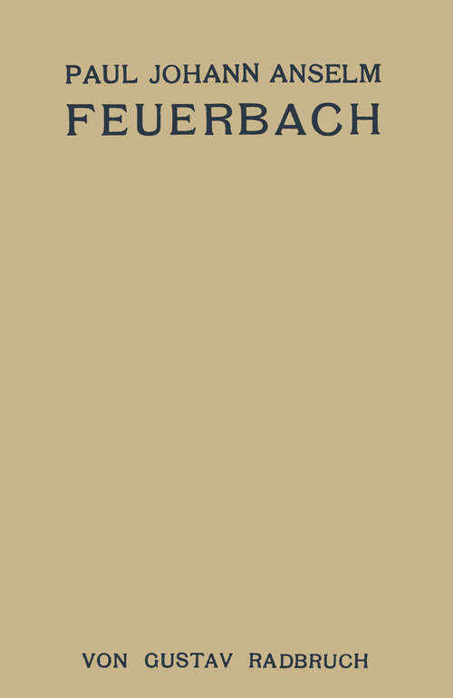 Book cover of Paul Johann Anselm Feuerbach: Ein Juristenleben (1934)