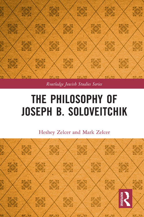 Book cover of The Philosophy of Joseph B. Soloveitchik (Routledge Jewish Studies Series)