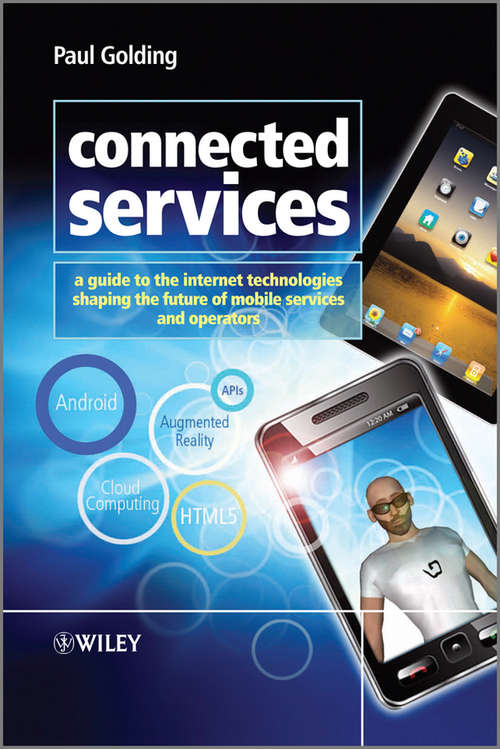 Book cover of Connected Services: A Guide to the Internet Technologies Shaping the Future of Mobile Services and Operators