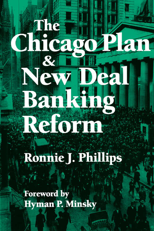 Book cover of The Chicago Plan and New Deal Banking Reform