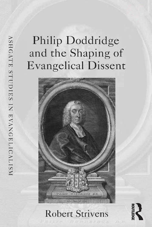 Book cover of Philip Doddridge and the Shaping of Evangelical Dissent (Routledge Studies in Evangelicalism)