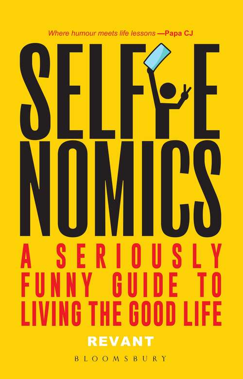 Book cover of Selfienomics: A Seriously Funny Guide to Living the Good Life