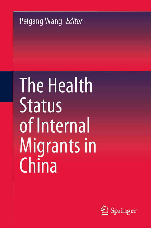 Book cover of The Health Status of Internal Migrants in China (1st ed. 2020)