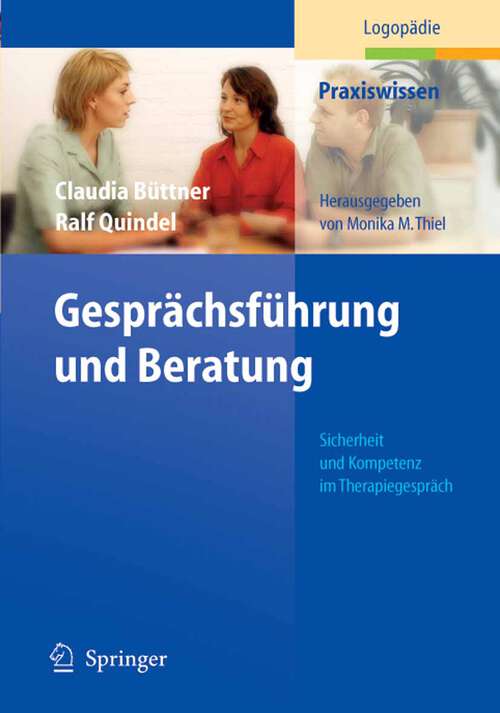 Book cover of Gesprächsführung und Beratung: Sicherheit und Kompetenz im Therapiegespräch (2005) (Praxiswissen Logopädie)