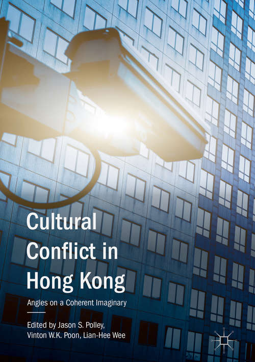 Book cover of Cultural Conflict in Hong Kong: Angles on a Coherent Imaginary