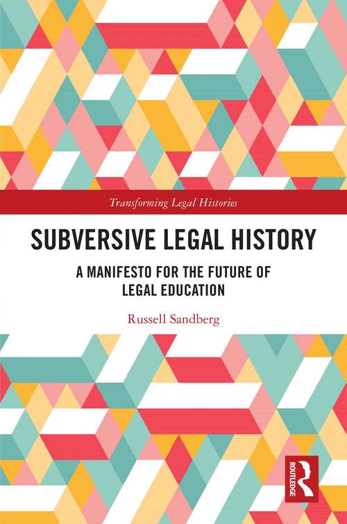 Book cover of Subversive Legal History: A Manifesto for the Future of Legal Education (Transforming Legal Histories)