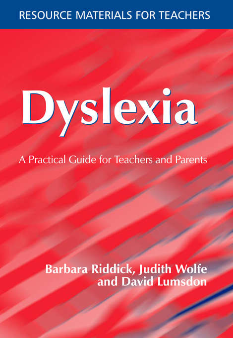 Book cover of Dyslexia: A Practical Guide for Teachers and Parents