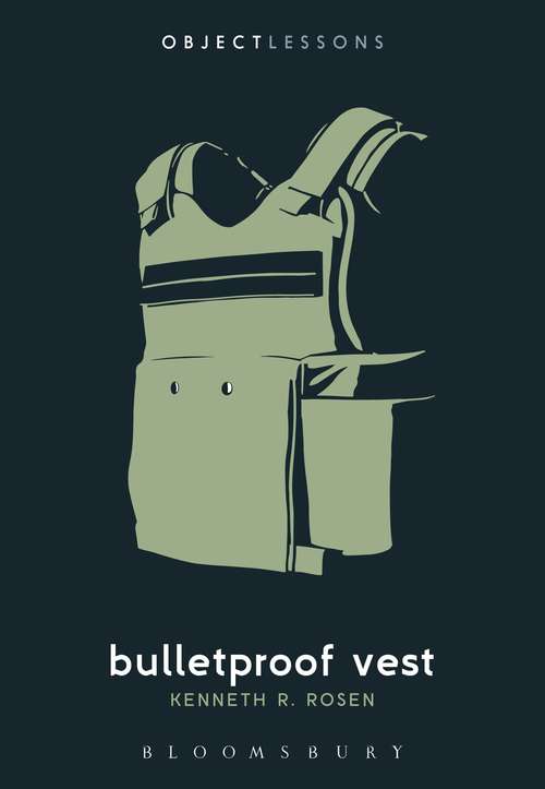 Book cover of Bulletproof Vest (Object Lessons)