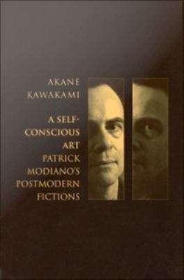 Book cover of A Self-Conscious Art: Patrick Modiano’s Postmodern Fictions (PDF)