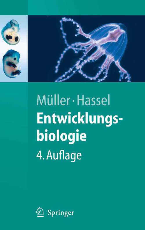 Book cover of Entwicklungsbiologie: und Reproduktionsbiologie von Mensch und Tieren (4., vollst. überarb. Aufl. 2006) (Springer-Lehrbuch)
