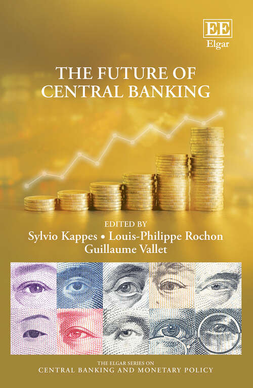 Book cover of The Future of Central Banking (The Elgar Series on Central Banking and Monetary Policy)