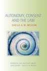 Book cover of Autonomy, Consent and the Law (PDF)
