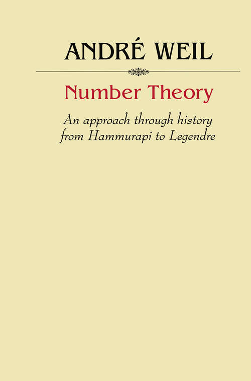 Book cover of Number Theory: An approach through history From Hammurapi to Legendre (2001) (Modern Birkhäuser Classics)