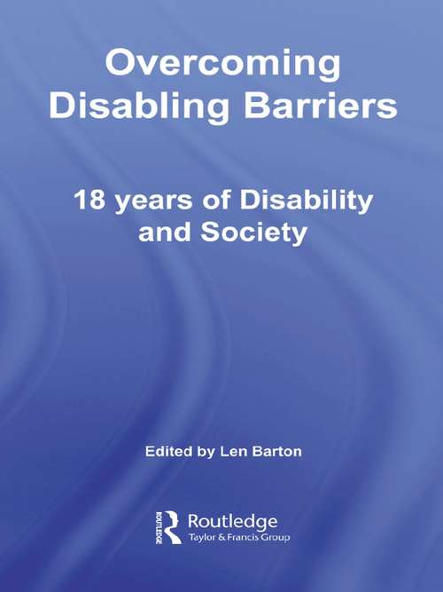 Book cover of Overcoming Disabling Barriers: 18 Years of Disability and Society (Education Heritage)