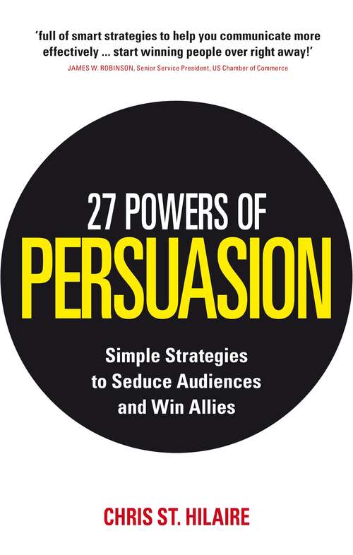Book cover of 27 Powers of Persuasion: Simple Strategies to Seduce Audiences and Win Allies