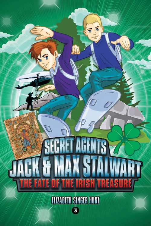 Book cover of Secret Agents Jack and Max Stalwart: The Fate of the Irish Treasure: Ireland (Book 3) (The Secret Agents Jack and Max Stalwart Series #3)