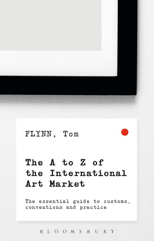 Book cover of The A-Z of the International Art Market: The Essential Guide to Customs, Conventions and Practice