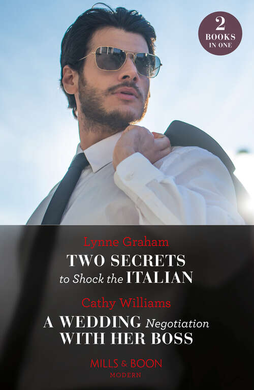 Book cover of Two Secrets To Shock The Italian / A Wedding Negotiation With Her Boss: Two Secrets To Shock The Italian / A Wedding Negotiation With Her Boss / Accidentally Wearing The Argentinian's Ring / The Tycoon's Diamond Demand