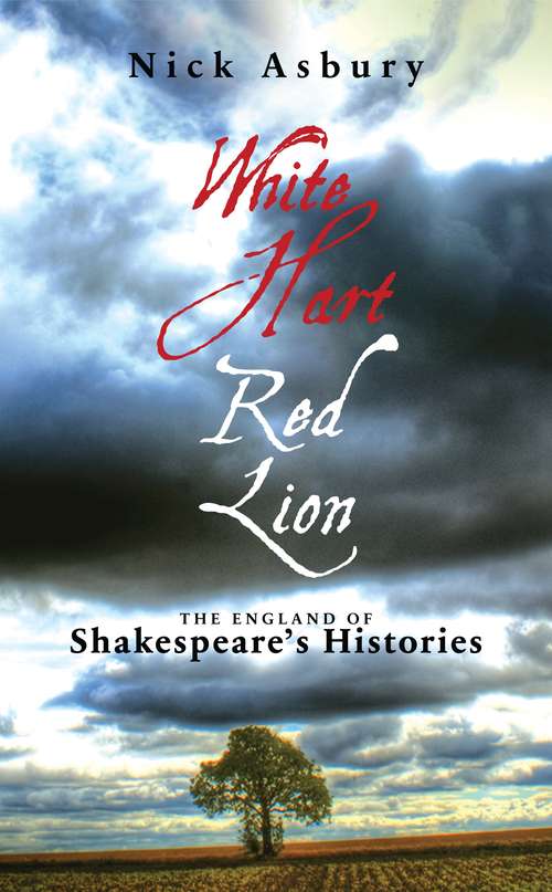 Book cover of White Hart Red Lion: The England of Shakespeare's Histories