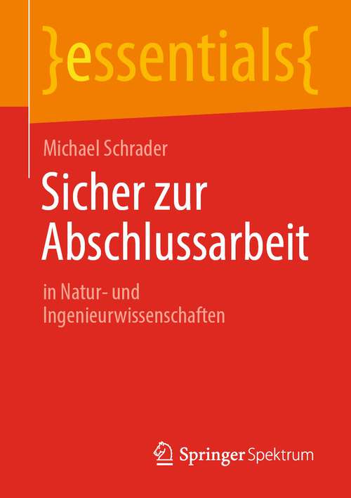 Book cover of Sicher zur Abschlussarbeit: in Natur- und Ingenieurwissenschaften (1. Aufl. 2022) (essentials)
