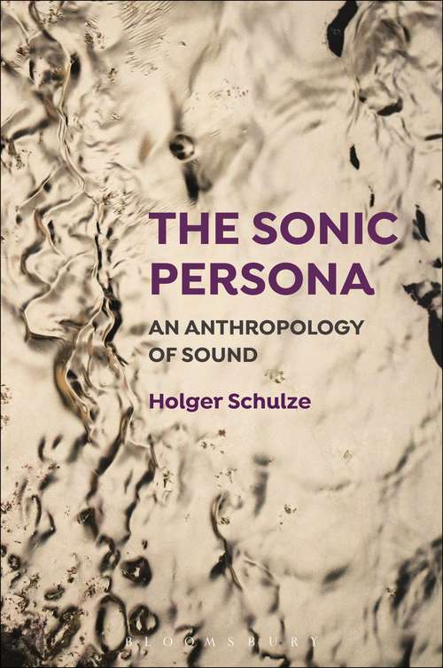 Book cover of The Sonic Persona: An Anthropology of Sound