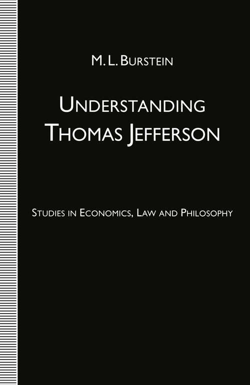 Book cover of Understanding Thomas Jefferson: Studies in Economics, Law and Philosophy (1st ed. 1993)