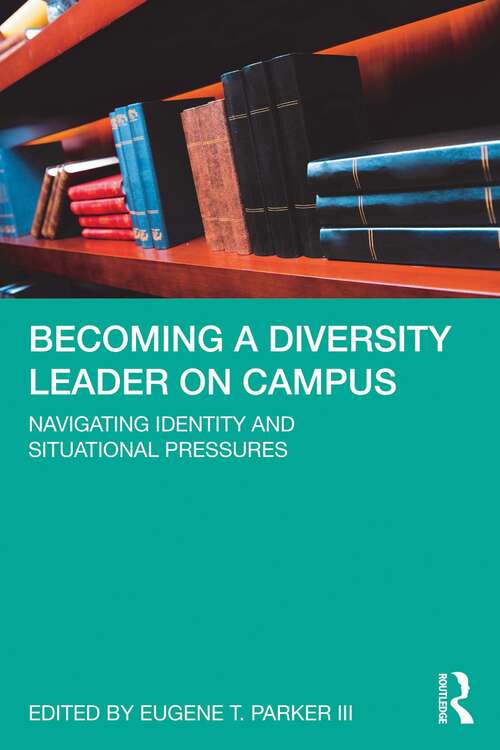 Book cover of Becoming a Diversity Leader on Campus: Navigating Identity and Situational Pressures