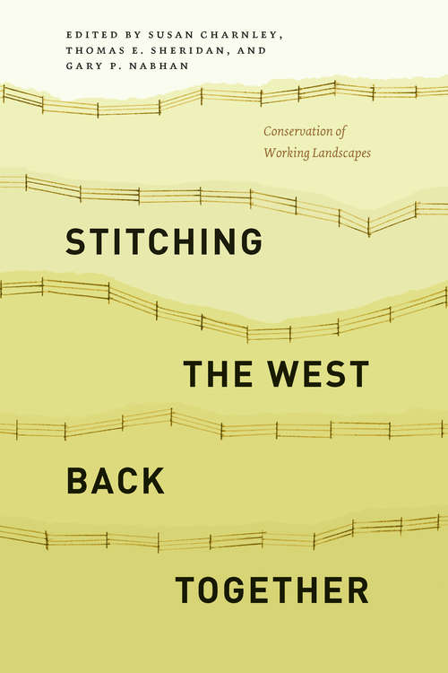 Book cover of Stitching the West Back Together: Conservation of Working Landscapes (Summits: Environmental Science, Law, and Policy)