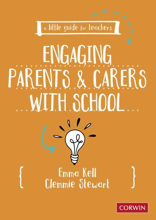 Book cover of A Little Guide for Teachers: Engaging Parents and Carers with School (First Edition) (A Little Guide for Teachers)