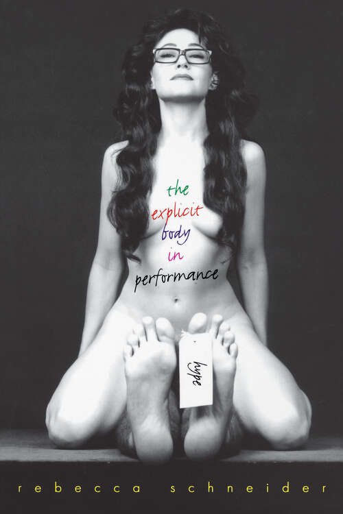 Book cover of The Explicit Body in Performance