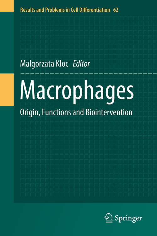 Book cover of Macrophages: Origin, Functions and Biointervention (Results and Problems in Cell Differentiation #62)