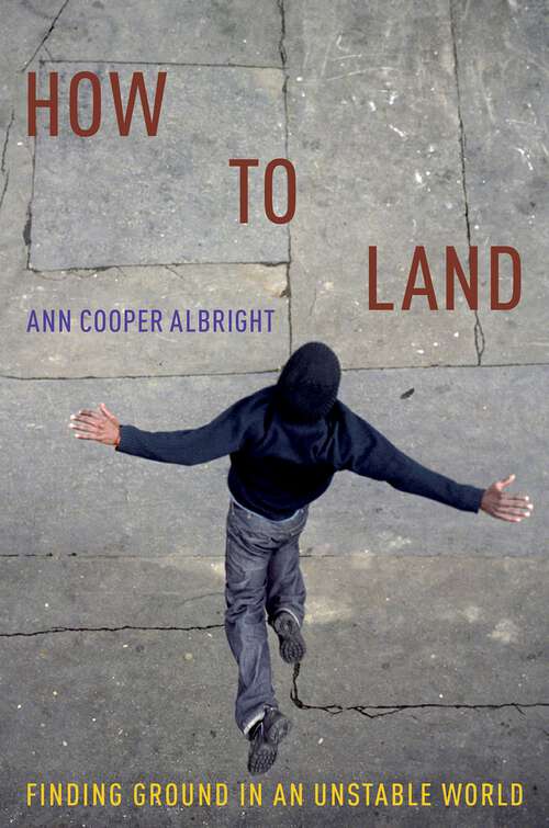 Book cover of How to Land: Finding Ground in an Unstable World