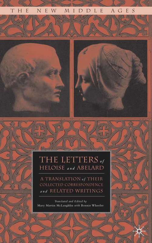 Book cover of The Letters of Heloise and Abelard: A Translation of Their Collected Correspondence and Related Writings (2009) (The New Middle Ages)