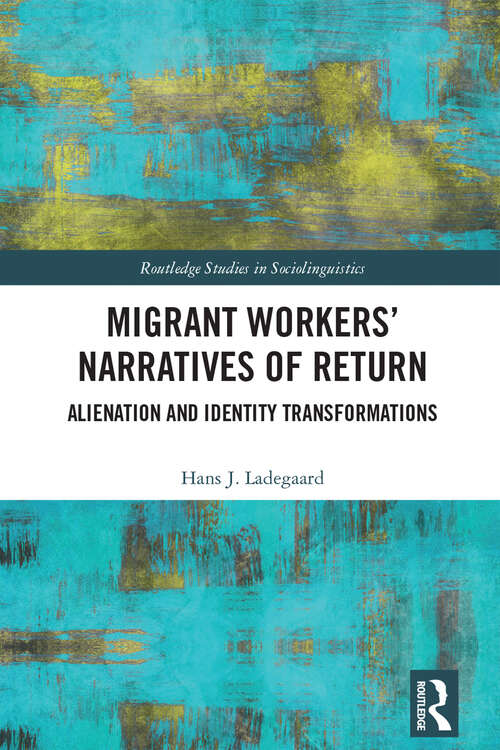 Book cover of Migrant Workers’ Narratives of Return: Alienation and Identity Transformations (Routledge Studies in Sociolinguistics)