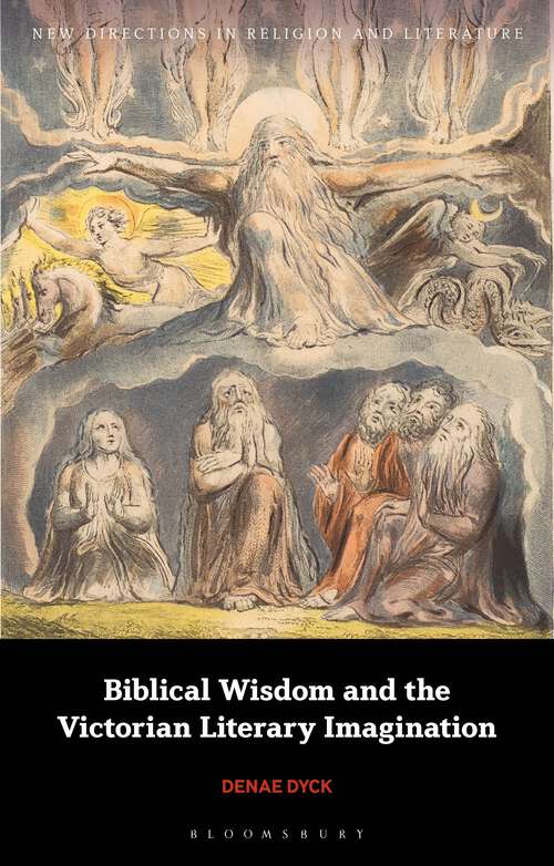 Book cover of Biblical Wisdom and the Victorian Literary Imagination (New Directions in Religion and Literature)