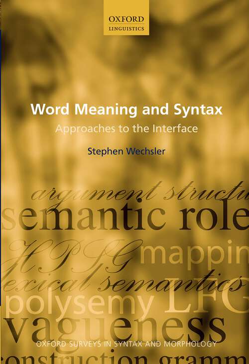 Book cover of Word Meaning and Syntax: Approaches to the Interface (Oxford Surveys in Syntax & Morphology #9)