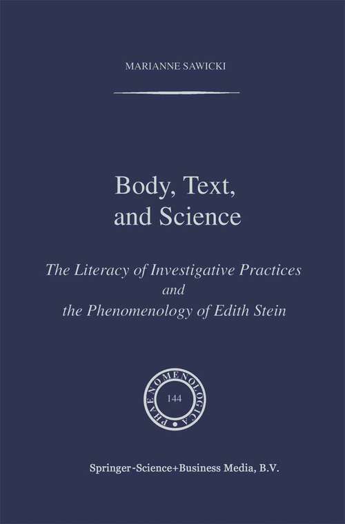Book cover of Body, Text, and Science: The Literacy of Investigative Practices and the Phenomenology of Edith Stein (1997) (Phaenomenologica #144)