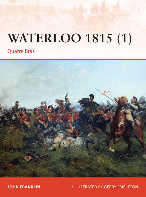 Book cover of Waterloo 1815: Quatre Bras (Campaign #276)
