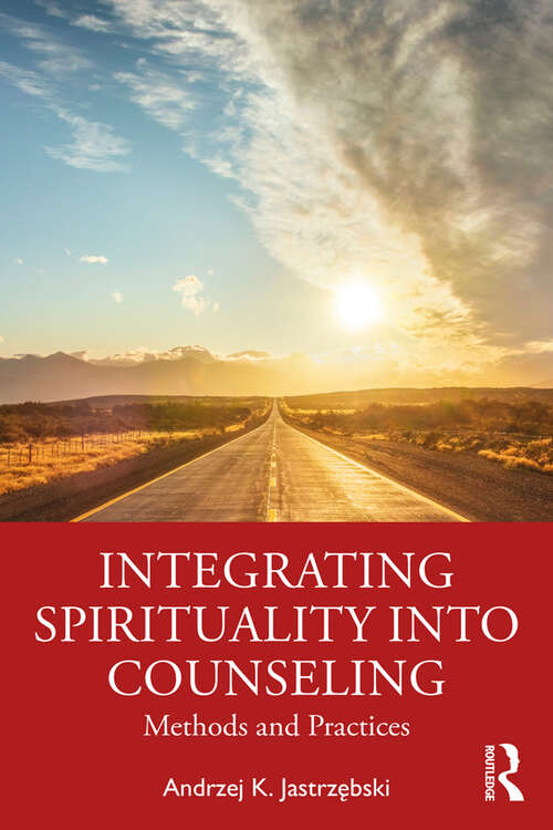 Book cover of Integrating Spirituality into Counseling: Methods and Practices