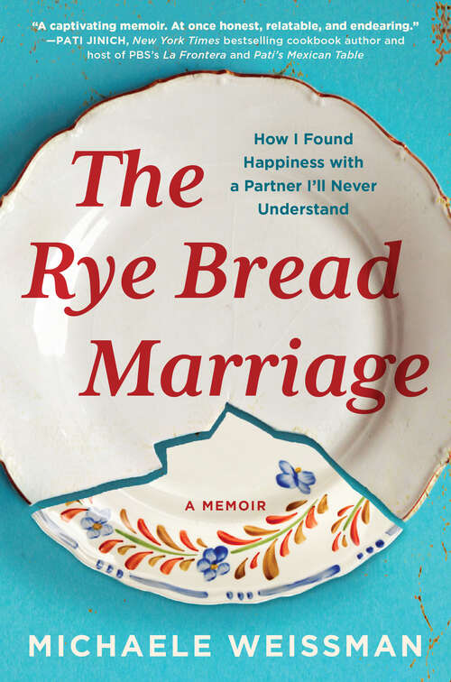 Book cover of The Rye Bread Marriage: How I Found Happiness with a Partner I'll Never Understand