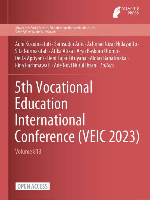 Book cover of 5th Vocational Education International Conference (1st ed. 2024) (Advances in Social Science, Education and Humanities Research #813)