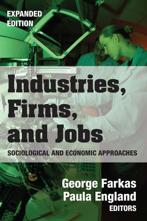 Book cover of Industries, Firms, and Jobs: Sociological And Economic Approaches (Springer Studies In Work And Industry Ser.)