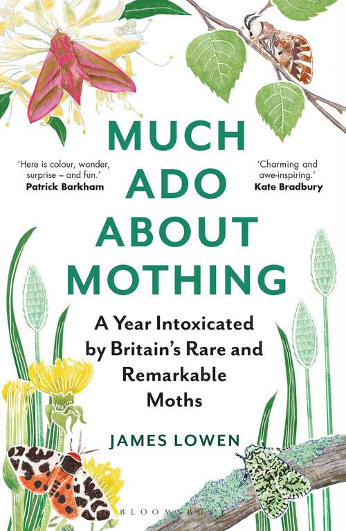 Book cover of Much Ado About Mothing: A year intoxicated by Britain’s rare and remarkable moths