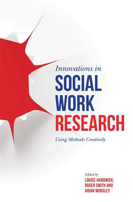 Book cover of Innovations in Social Work Research: Using Methods Creatively (PDF)