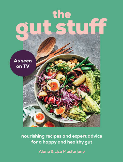 Book cover of The Gut Stuff: Nourishing Recipes And Expert Advice For A Happy And Healthy Gut (ePub edition)