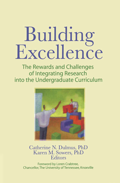 Book cover of Building Excellence: The Rewards and Challenges of Integrating Research into the Undergraduate Curriculum