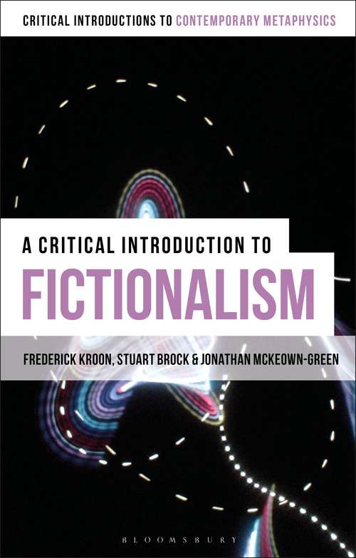 Book cover of A Critical Introduction to Fictionalism (Bloomsbury Critical Introductions to Contemporary Metaphysics)